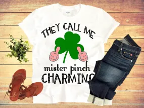 They Call Me Pinch Mister Charming, St. Patrick's Day T-shirts